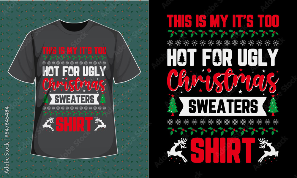 Fototapeta premium Too Hot For Ugly Christmas Sweater T-Shirt