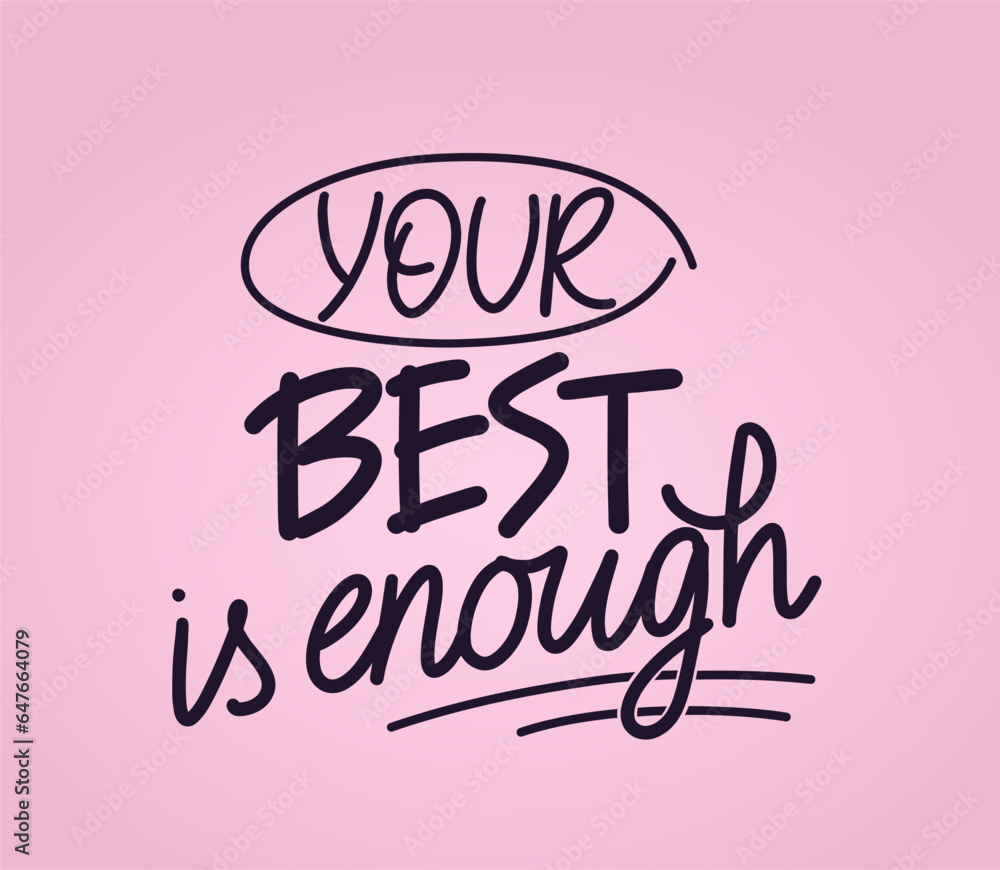 Your best is enough handwritten text card. Motivational quote card. Self love and success concept. Lettering vector design for t shirt, poster, mug.