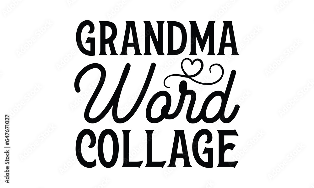 Grandma word collage - Grandma SVG Design, Handmade calligraphy vector illustration, For the design of postcards, Cutting Cricut and Silhouette, EPS 10.
