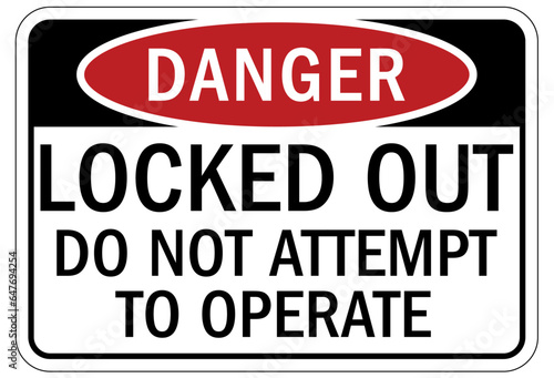 Lock out sign and labels do not attempt to operate