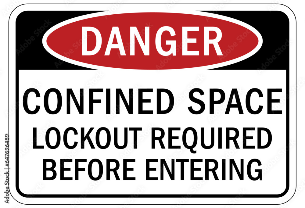 Lock out sign and labels confines space. Lockout required before entering