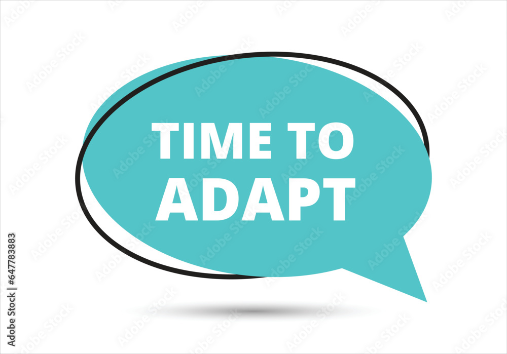 Time to adapt speech bubble text. Hi There on bright color for Sticker, Banner and Poster. vector illustration. Time to adapt speech bubble text. Hi There on bright color for Sticker, Banner and Poster. vector illustration.