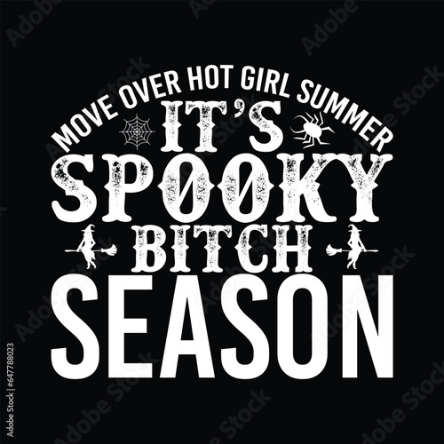 Move over hot girl summer it’s spooky bitch season svg design