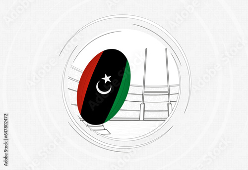 Libya flag on rugby ball, lined circle rugby icon with ball in a crowded stadium.