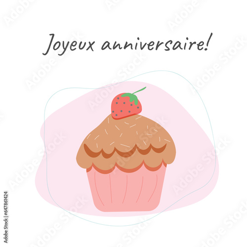 Joyeux anniversaire birthday greeting card. Cute cupcake simple style vector illustration