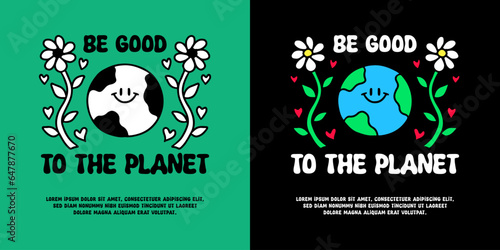 Smiling earth planet and sunflowers with be good to the planet typography, illustration for logo, t-shirt, sticker, or apparel merchandise. With doodle, retro, groovy, and cartoon style.