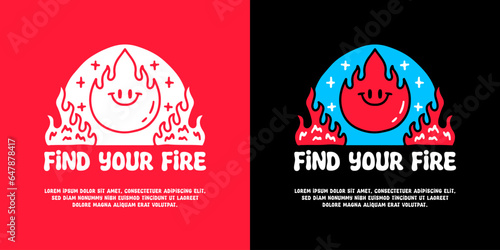 Smiling fire character with find your fire typography, illustration for logo, t-shirt, sticker, or apparel merchandise. With doodle, retro, groovy, and cartoon style.