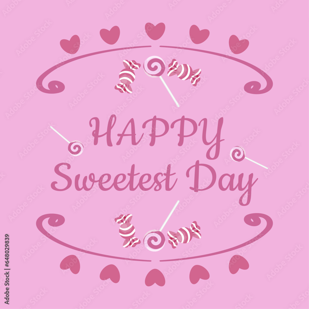 Greeting card background Sweet Day. Pink candies and hearts on a pink background. Happy sweetest day text. Holiday vector illustration. Template for Valentine's day.