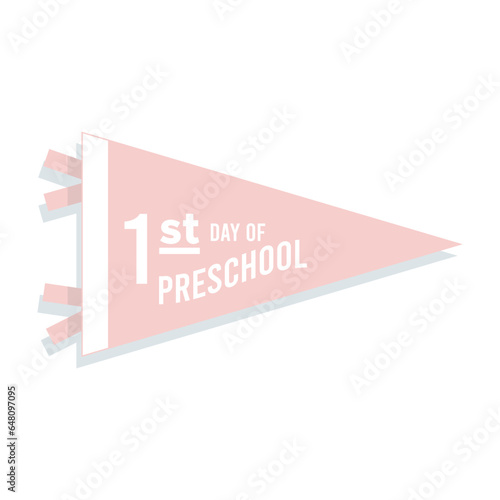 Back to school pennant flag. 1st day of Preschool. Vector illustration, flat design
