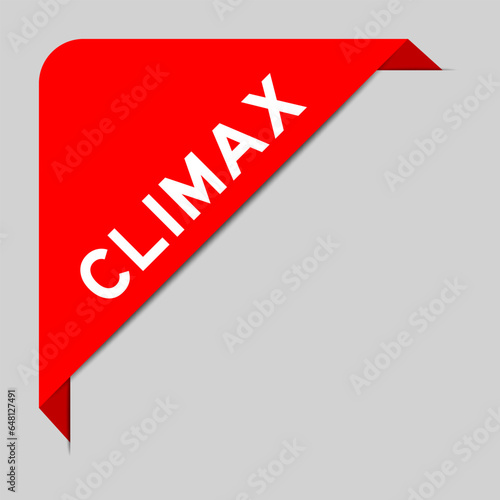 Red color of corner label banner with word climax on gray background