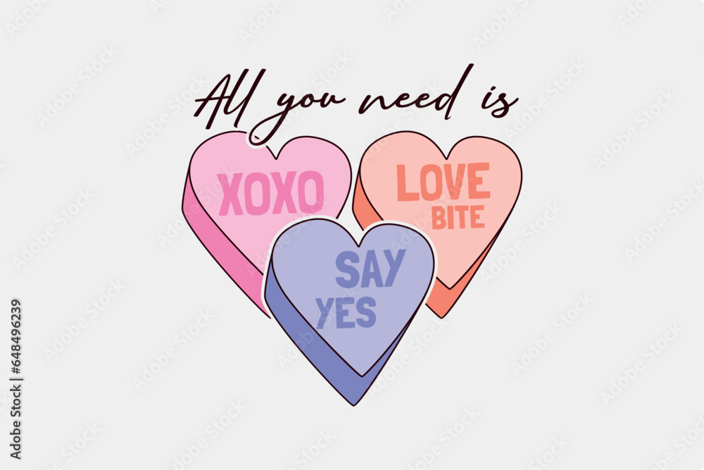 All you need is xoxo, love bite, Sey yes Sublimation t shirt design