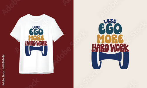 Less ego more hard work | Retro lifting design | groovy lifting design |  retro wavy design | gym tshirt design