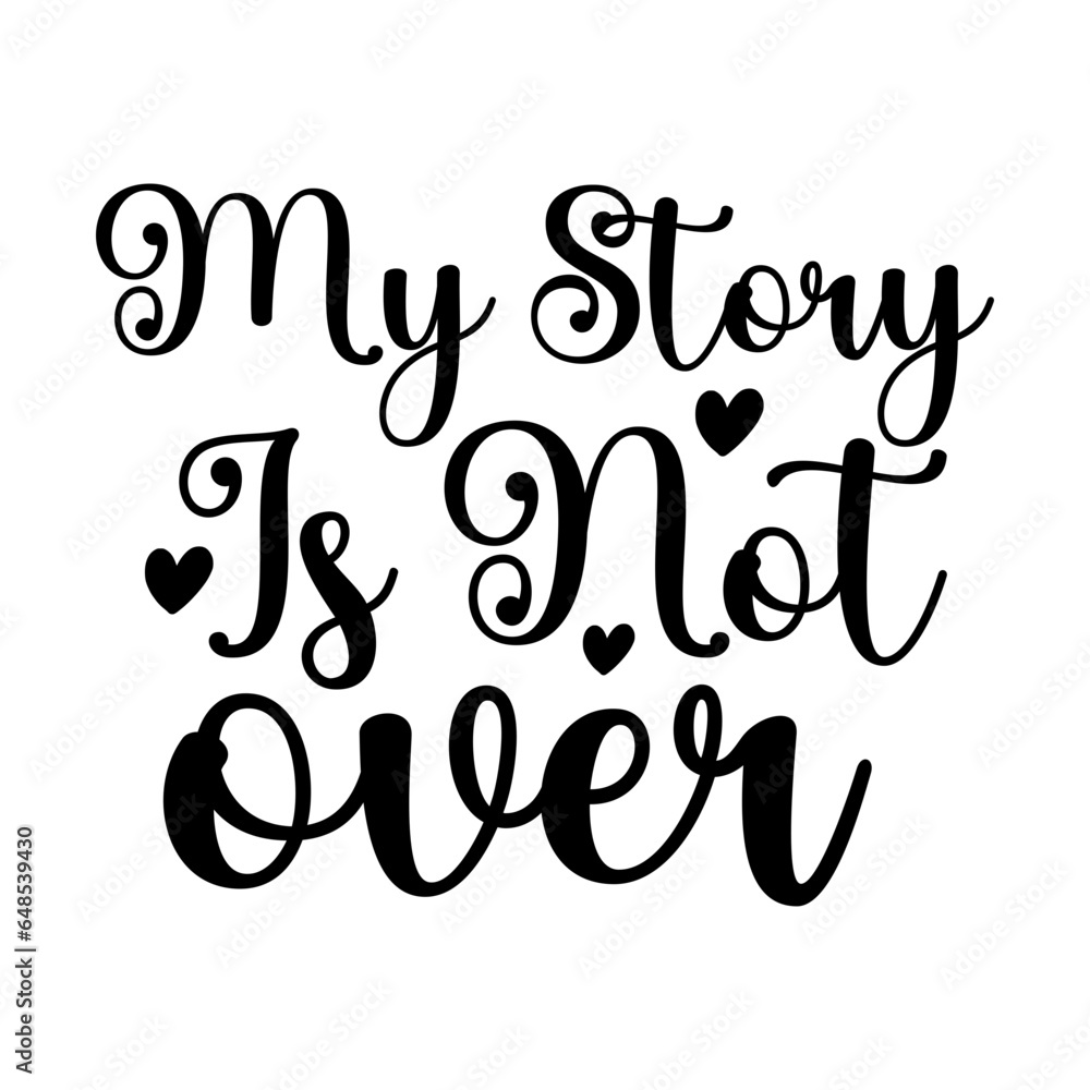 my story is not over my story is not over
