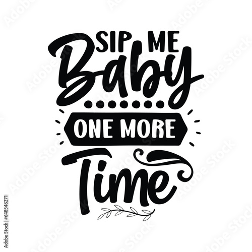 sip me baby one more time