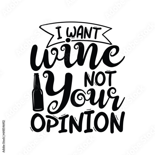 I want wine not you opinion