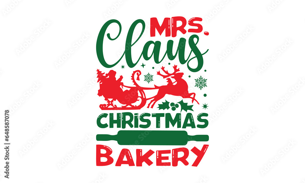 Mrs. Claus Christmas Bakery - Christmas T-shirts design, SVG Files for Cutting, For the design of postcards, Cutting Cricut and Silhouette, EPS 10.