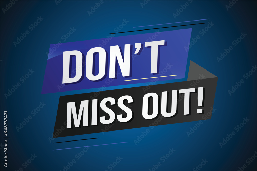 Don't miss out word concept vector illustration with 3d lines style for social media landing page, template, ui, web, mobile app, poster, banner, flyer, background, gift card, coupon, label, wallpaper Don't miss out word concept vector illustration with 3d lines style for social media landing page, template, ui, web, mobile app, poster, banner, flyer, background, gift card, coupon, label, wallpaper