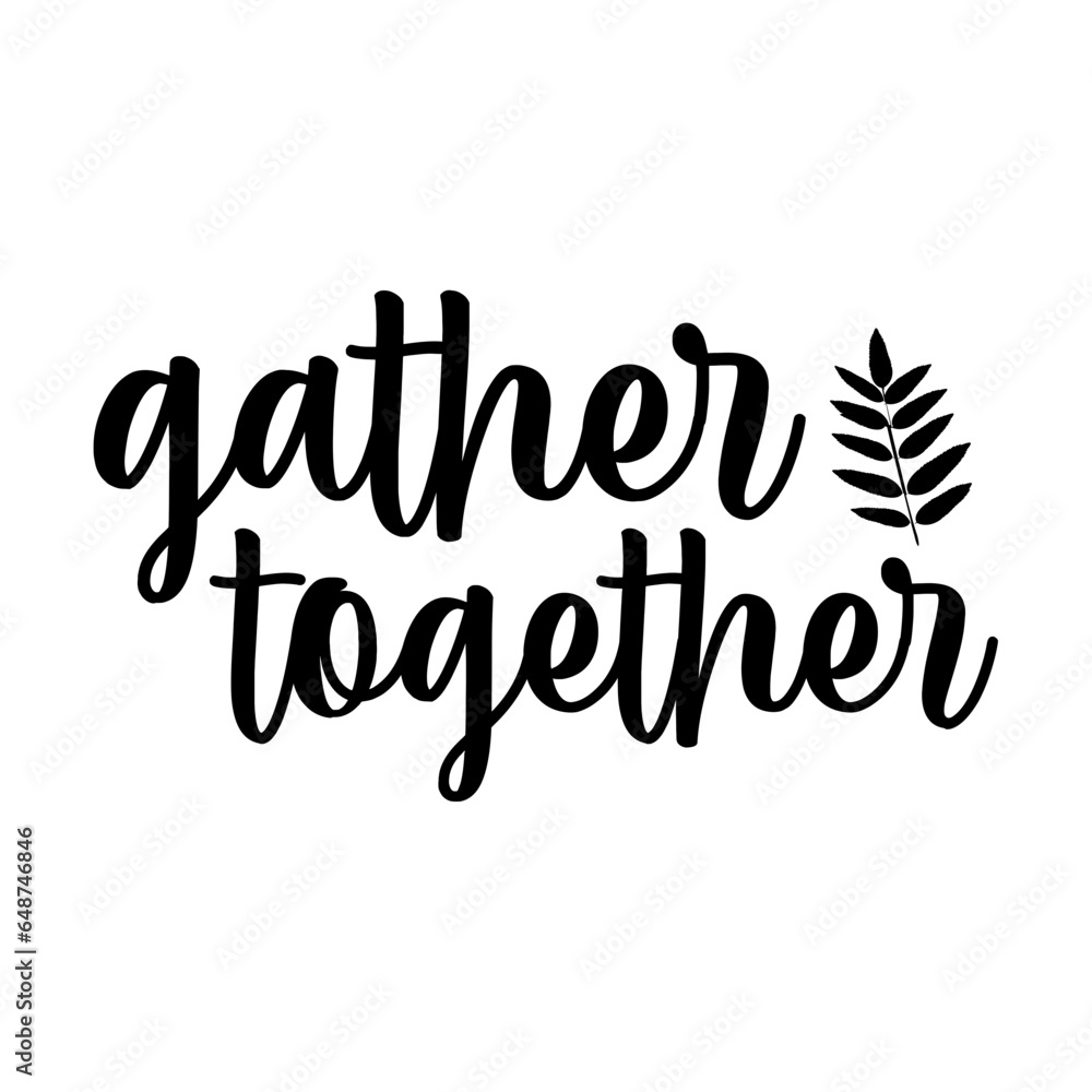 Gather Together Svg