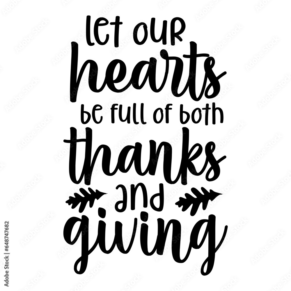 Let Our Hearts Be Full Of Both Thanks And Giving Svg Let Our Hearts Be Full Of Both Thanks And Giving Svg