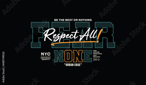 Fear none, respect, abstract typography motivational quotes modern design slogan. Vector illustration graphics for print t shirt, apparel, background, poster, banner, postcard or social media content.