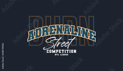 Burn adrenaline, abstract typography motivational quotes modern design slogan. Vector illustration graphics for print t shirt, apparel, background, poster, banner, postcard or social media content.