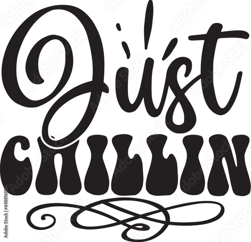 Just Chillin Svg
