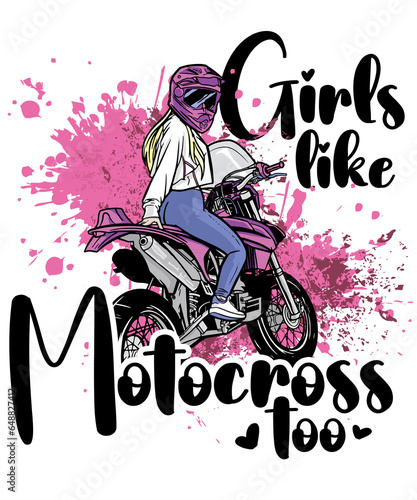 Girls Like Motocross Too Motorbike Racer Sport Motocross