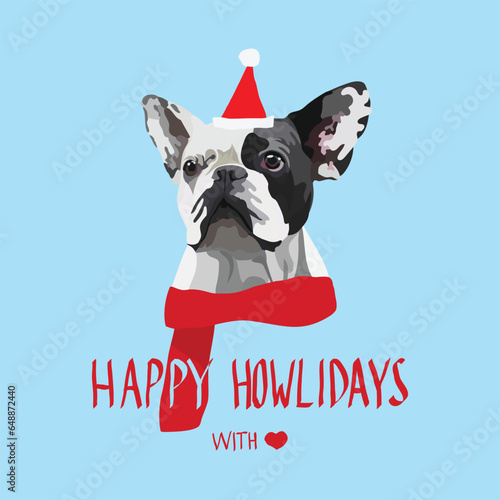French Bulldog dog in a winter scarf and Santa hat. Xmas winter postcard. Happy Howlidays Dog Christmas Card for dog lovers. Abstract postcard with pooch Drawing. Cartoon style. Popular character.
