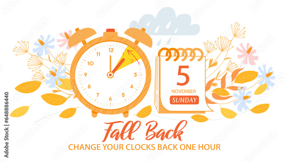 Fall Back, change clock back one hour. Daylight Saving Time Ends at