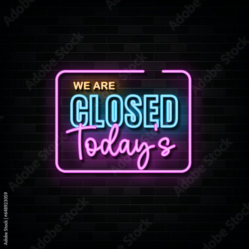 We Are Closed Todays Neon Signs Vector Design Template Neon Style