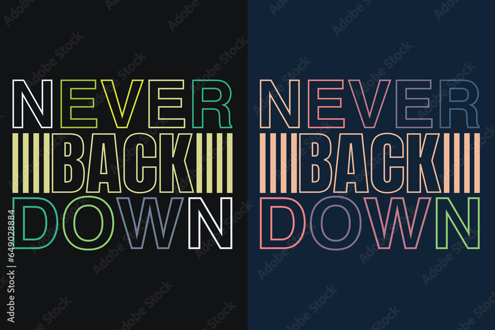 Obraz premium Never Back Down, Motivation, Motivational T-Shirt, Inspirational Gift, Gift Shirt, Positive Quote, Shirt for Women, Positive Tee, Inspirational