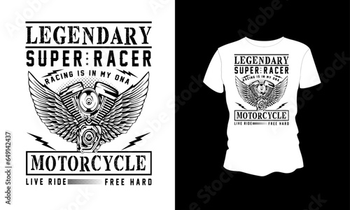 Legendary Super Racer Racing is in my ova Motorcycle Live Ride Free Hard vector t-shirt design. 