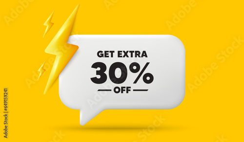 Get Extra 30 percent off Sale. 3d speech bubble banner with power energy. Discount offer price sign. Special offer symbol. Save 30 percentages. Extra discount chat speech message. Vector