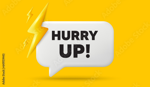 Hurry up sale tag. 3d speech bubble banner with power energy. Special offer sign. Advertising discounts symbol. Hurry up sale chat speech message. 3d offer talk box. Vector