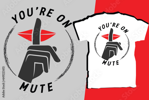 You are on mute trendy t shirt