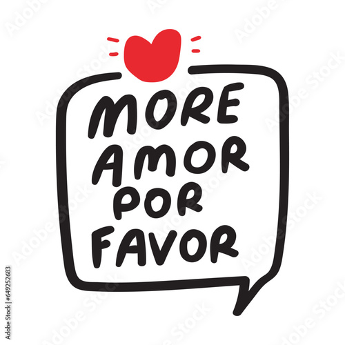 More amor por favor. Portuguese language. Funny phrase - more love please. Hand drawn badge. Vector illustration on white background.