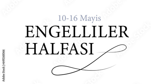 Engelliler haftasi typography concept. Traditional turkish holiday and festival. Charity and kindness. Design element for greeting card. Cartoon flat vector illustration isolated on white background