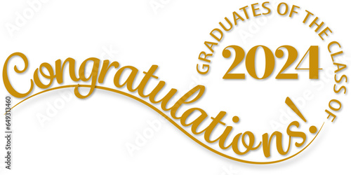 Graduation Sign or Banner Text in Gold with White Background Congratulations Graduates of the Class of 2024 Elegant and Fun Style with Creative Type	