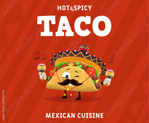 Cartoon hot and spicy mexican tacos mariachi musician character. Vector ads banner for cuisine of Mexico promotional event with funny mustached tex mex food personage wear sombrero and play maracas