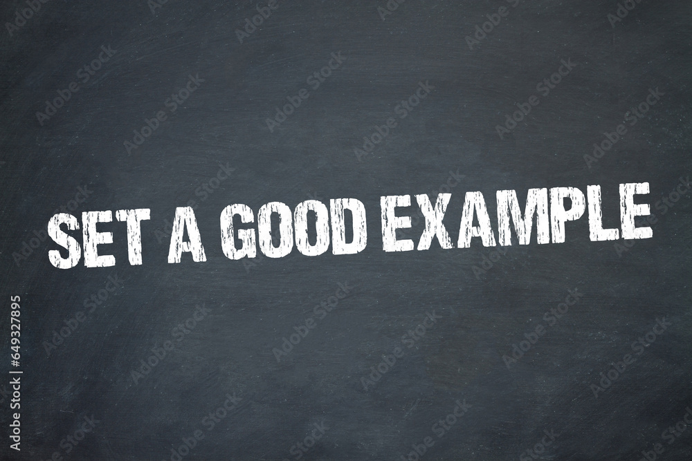 Obraz premium Set a Good Example