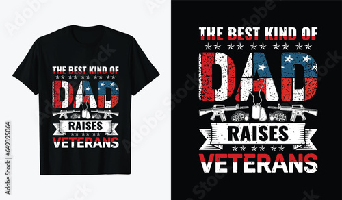 veterans day t-shirt. the best kind of dad raises venterans