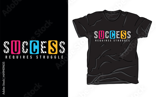     success requires struggle...
           Typography T shirt Design
