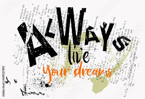 grunge typography slogan graphics design, always live your dreams vector text apparel, awesome, bright, chain, design, fashion graphic, font, girl, graphics, grunge,