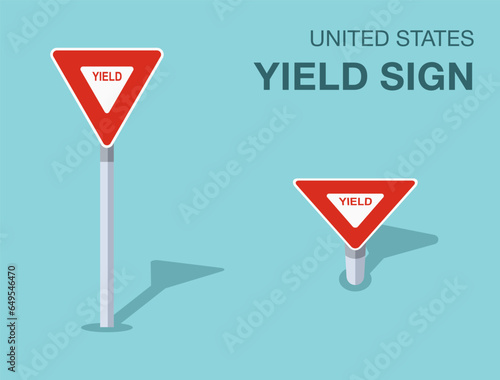 Traffic regulation rules. Isolated United States yield sign. Front and top view. Flat vector illustration template.
