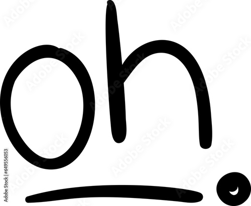 Hand drawn "oh" word element 