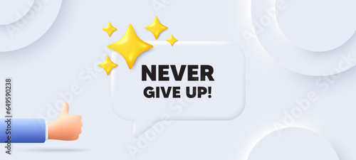 Never give up motivation quote. Neumorphic background with chat speech bubble. Motivational slogan. Inspiration message. Never give up speech message. Banner with like hand. Vector