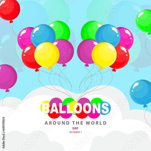 Balloons Around The World Day on october 1, with vector illustration some colorful balloons in the sky, cloud and text isolated on abstract background for celebrate and commemorate that day.