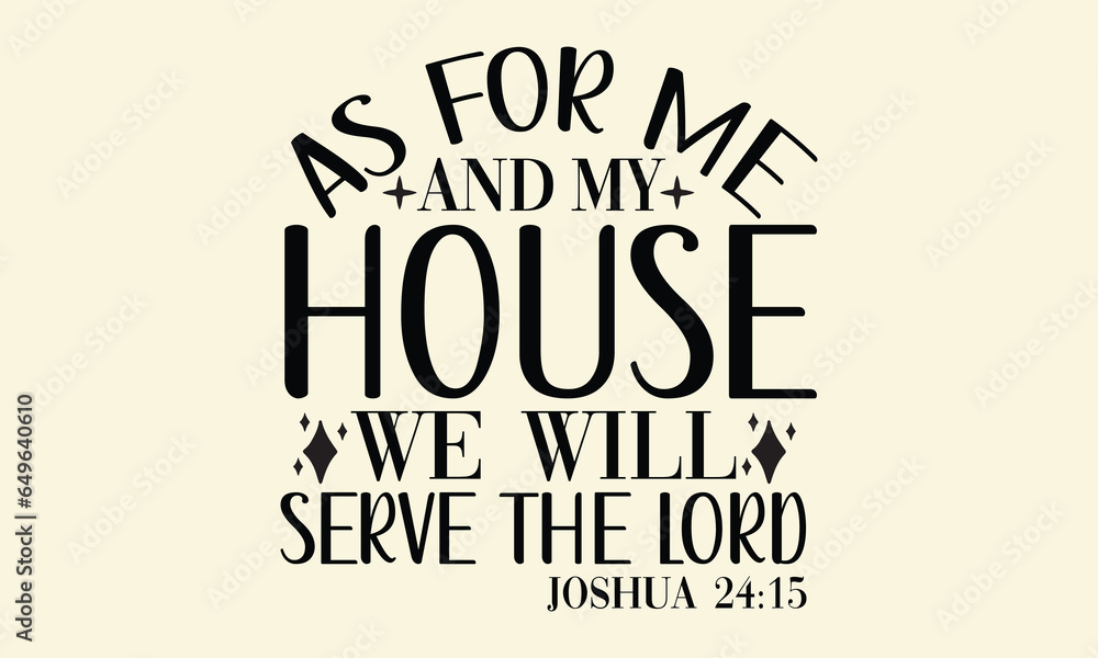 As for me and my house we will serve the lord joshua 24 15