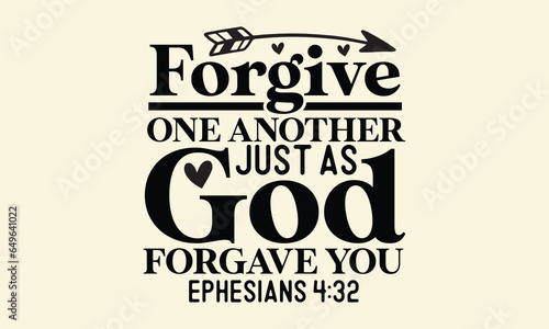 Forgive one another just as god forgave you ephesians 4 32