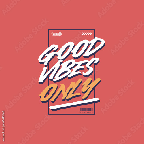 Urban Streetwear good vibes only, Graphic tees Design ideas customize templates
